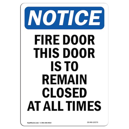Signmission OSHA Notice Sign, Fire Door This Door Is To Remain, 18in X 12in Decal, 12" W, 18" L, Portrait OS-NS-D-1218-V-12579